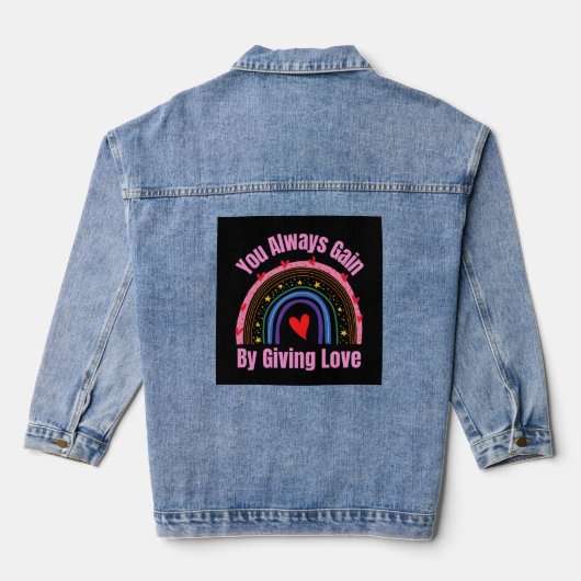 Sie gewinnen immer, indem Sie Liebe geben Jeansjacke (Rückseite)