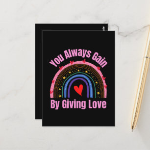 Sie gewinnen immer, indem Sie Liebe geben Postkarte