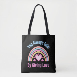 Sie gewinnen immer, indem Sie Liebe geben Tasche