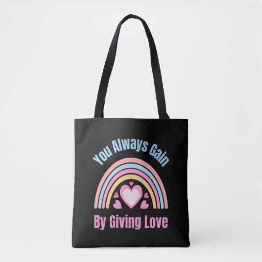 Sie gewinnen immer, indem Sie Liebe geben Tasche (Vorderseite)