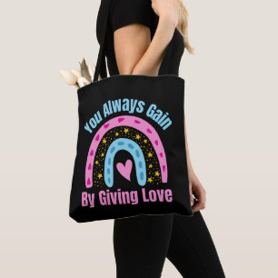 Sie gewinnen immer, indem Sie Liebe geben Tasche