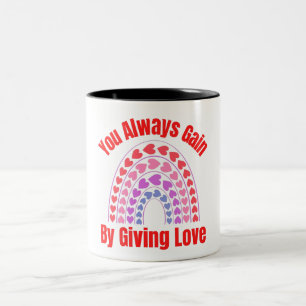 Sie gewinnen immer, indem Sie Liebe geben Zweifarbige Tasse