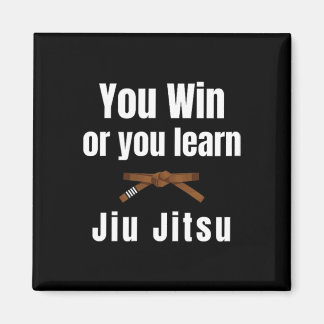 Sie gewinnen oder Sie lernen Jiujitsu Judo Karate  Magnet