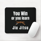 Sie gewinnen oder Sie lernen Jiujitsu Judo Karate  Mousepad (Mit Mouse)