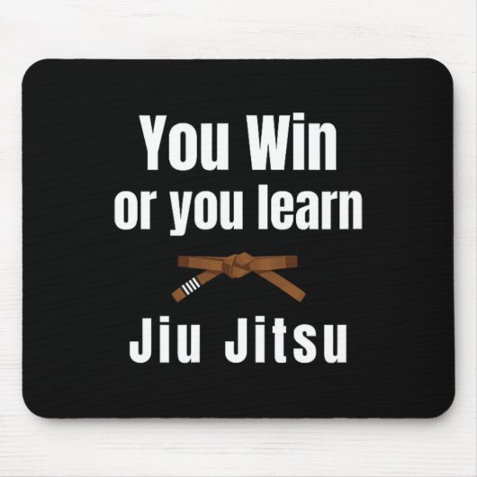 Sie gewinnen oder Sie lernen Jiujitsu Judo Karate  Mousepad (Vorne)