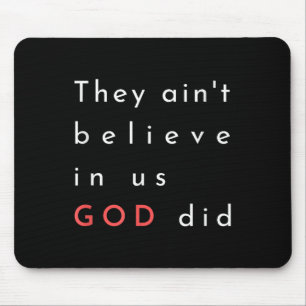 Sie glauben an uns, Gott hat grafische Post zitier Mousepad