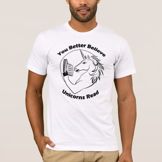 Sie glauben besser, Einhörner lesen - BL T-Shirt (Vorderseite)