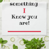 Sie glauben vielleicht, ich kenne Humorvoll Geschirrtuch (Gefaltet)