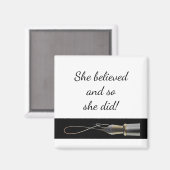 "Sie glaubte" Antik Pen Spaß Förderung Magnet (Vorderseite/Rückseite)