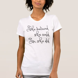 Sie glaubte, dass sie das tun könne, T-Shirt