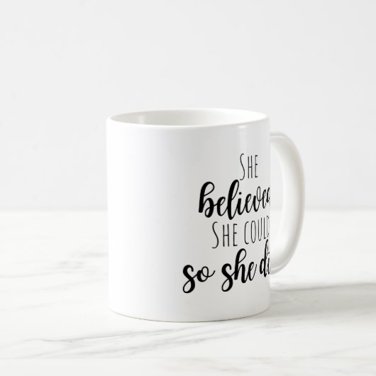 Sie glaubte, dass sie das tun könnte kaffeetasse (VorderseiteRechts)