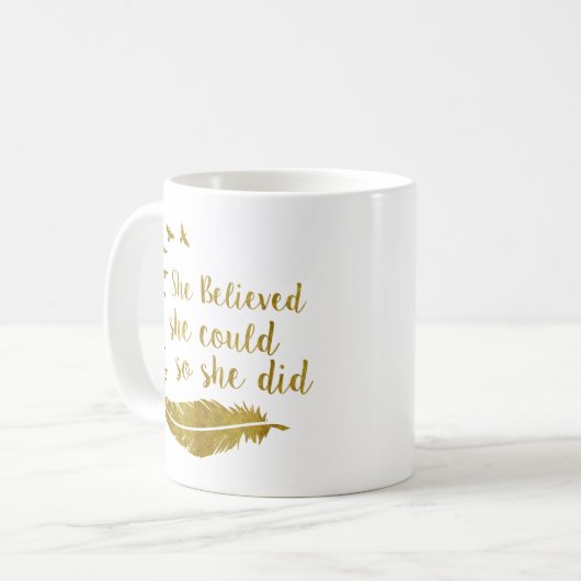 Sie glaubte, dass sie das tun könnte kaffeetasse (Vorderseite Links)