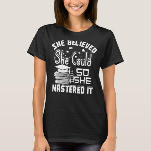 Sie glaubte, dass sie es schaffen könnte, es zu be T-Shirt