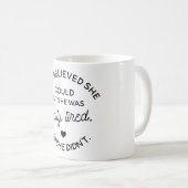 Sie glaubte, dass sie könnte, aber sie wirklich kaffeetasse (VorderseiteRechts)