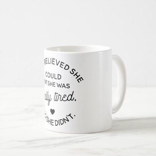 Sie glaubte, dass sie könnte, aber sie wirklich kaffeetasse (VorderseiteRechts)