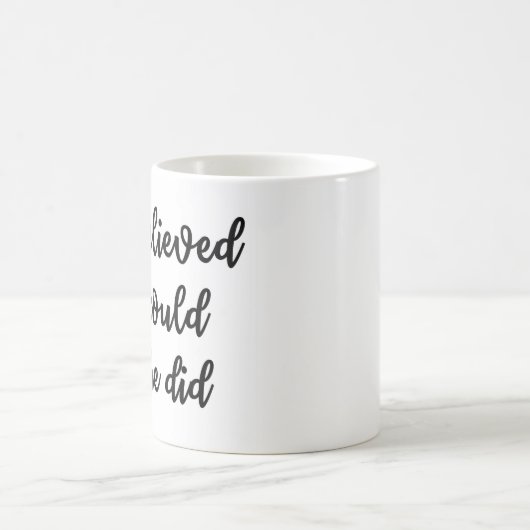 Sie glaubte, dass sie könnte, also sie Tasse tat (Mittel)