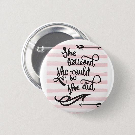 sie glaubte, dass sie könnte, also sie tat button (Vorne & Hinten)