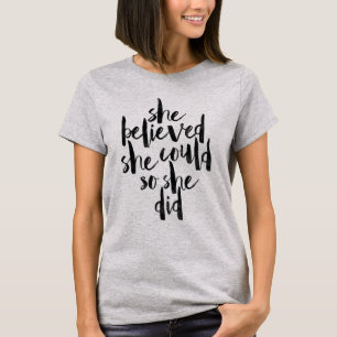 Sie glaubte, dass sie könnte, also sie tat T-Shirt