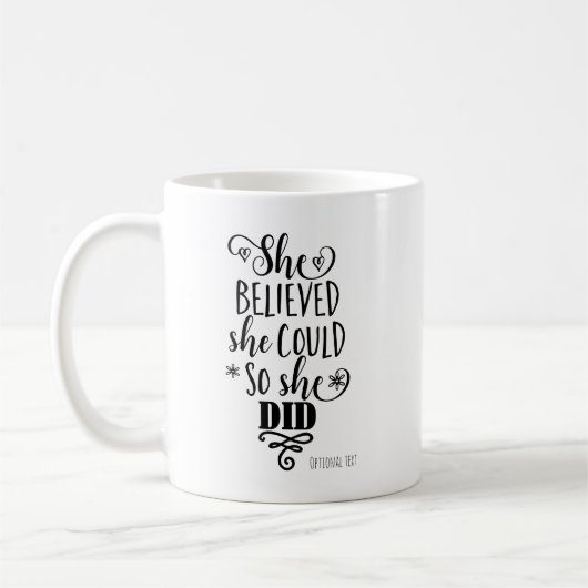 SIE GLAUBTE ES GEHT, ALSO TAT SIE ES Modern Custom Kaffeetasse (Links)