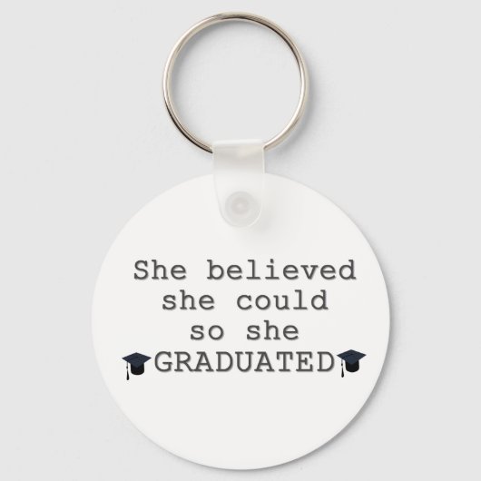 Sie glaubte, sie könne Abschluss machen Schlüsselanhänger (Vorderseite)