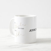 Sie glaubte, sie könne also ihren Namen anpassen Kaffeetasse (Vorderseite Links)