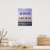 Sie glaubte, sie könne also Meeresmotivation Poster (Küche)