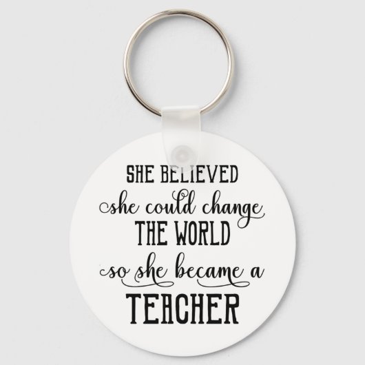 Sie glaubte, sie könne die Lehrerin der Welt verän Schlüsselanhänger (Vorderseite)