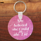 Sie glaubte, sie könne es tun, also glaubte sie schlüsselanhänger (Vorderseite)