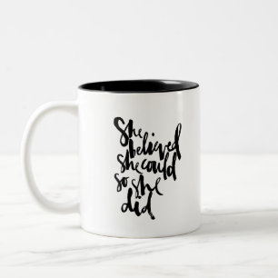 Sie glaubte, sie könne es tun zweifarbige tasse