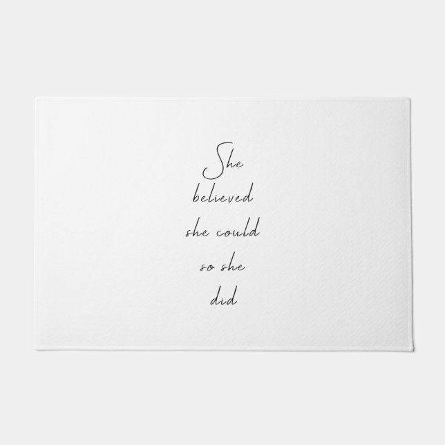 Sie glaubte, sie könne inspirierendes Zitat schrei Fußmatte (Vorderseite)