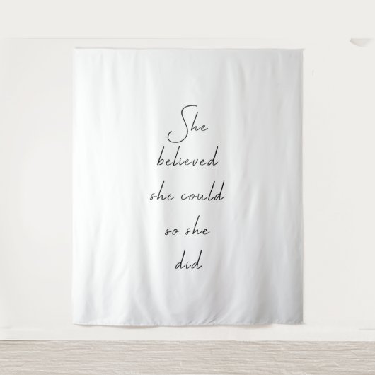 Sie glaubte, sie könne inspirierendes Zitat schrei Wandteppich (Vorderseite)