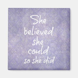 Sie glaubte, sie könne Motivierend Magnet