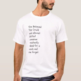 Sie glaubte, sie könne nur Snacks und Bimsse essen T-Shirt