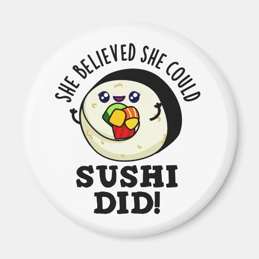 Sie glaubte, sie könne Sushi einen guten Pub mache Magnet (Vorne)