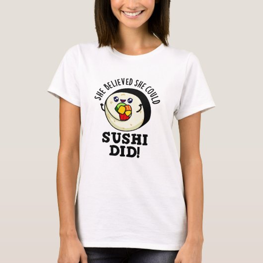 Sie glaubte, sie könne Sushi einen guten Pub mache T-Shirt (Vorderseite)