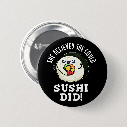 Sie glaubte, sie könne Sushi zu dunklem BG essen Button (Vorne & Hinten)