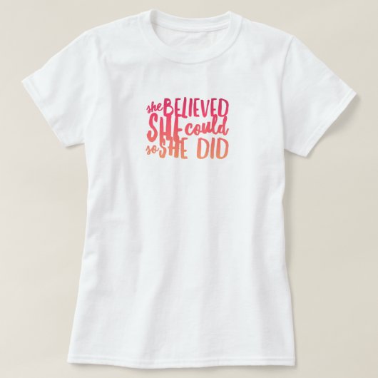 Sie glaubte, sie könne T - Shirt machen (Design vorne)
