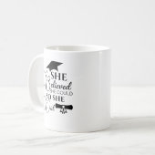 Sie glaubte, sie könne Tasse Personalisierten Absc (Vorderseite Links)