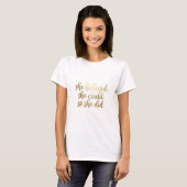 Sie glaubte, sie könnte also Hemd machen T-Shirt (Vorne ganz)