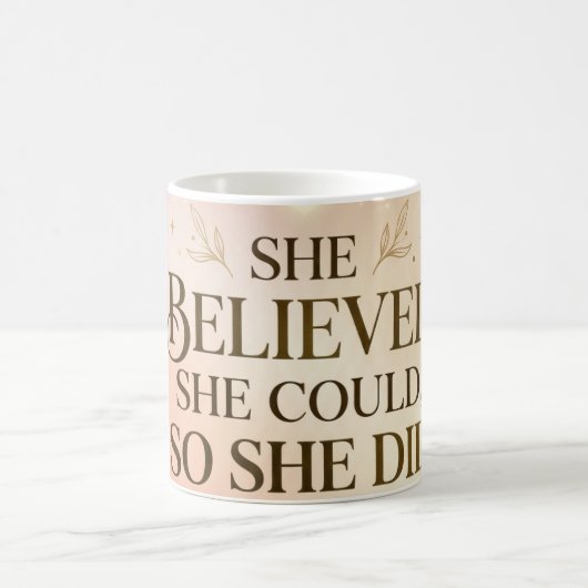 Sie glaubte, sie konnte, also tat sie es Tasse (Mittel)