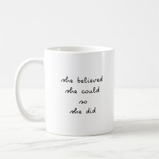 Sie glaubte, sie könnte, also tat sie es Tasse (Links)