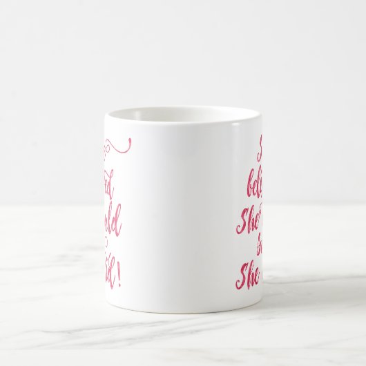 Sie glaubte, sie könnte also weibliche Frauen Kaffeetasse (Mittel)