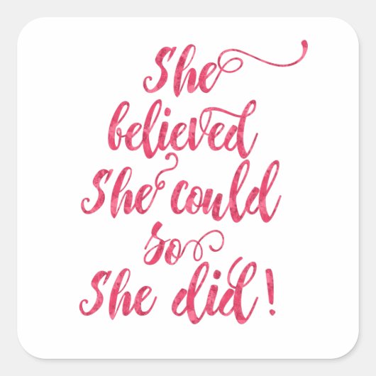 Sie glaubte, sie könnte also weibliche Frauen Quadratischer Aufkleber (Vorderseite)