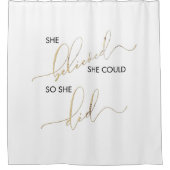 Sie glaubte, sie könnte also Zitat Inspiriert habe Duschvorhang (Vorderseite)