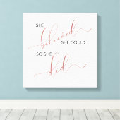 Sie glaubte, sie könnte also Zitat Inspiriert habe Leinwanddruck (Insitu (Holzboden))