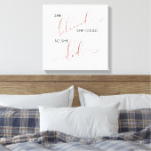 Sie glaubte, sie könnte also Zitat Inspiriert habe Leinwanddruck (Insitu (Schlafzimmer))