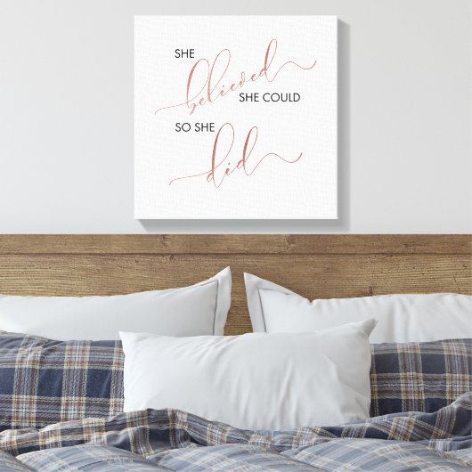 Sie glaubte, sie könnte also Zitat Inspiriert habe Leinwanddruck (Insitu (Schlafzimmer))