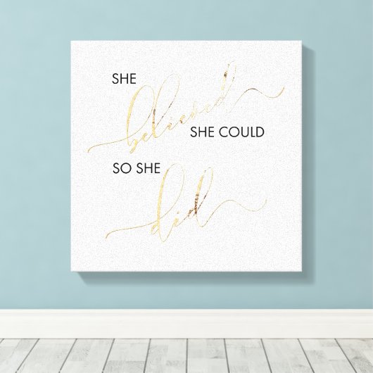 Sie glaubte, sie könnte also Zitat Inspiriert habe Leinwanddruck (Insitu (Holzboden))