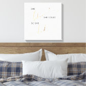 Sie glaubte, sie könnte also Zitat Inspiriert habe Leinwanddruck (Insitu (Schlafzimmer))