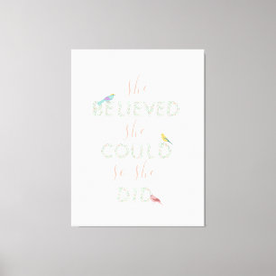 Sie glaubte, sie könnte Blumenbrief Vogel Feminist Leinwanddruck